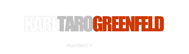 KARLTAROGREENFELD

PLAYBOY / PROFILES